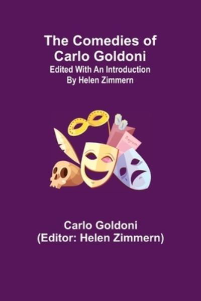 Cover for Carlo Goldoni · The Comedies of Carlo Goldoni; edited with an introduction by Helen Zimmern (Paperback Bog) (2021)