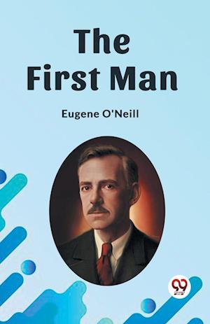 Cover for Eugene O'Neill · The First Man (Edition2023) (Paperback Book) (2023)