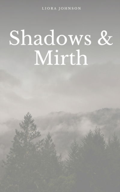 Cover for Liora Johnson · Shadows &amp; Mirth (Pocketbok) (2023)
