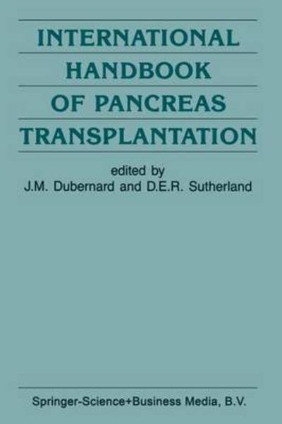 International Handbook of Pancreas Transplantation - Developments in Surgery - J -m Dubernard - Books - Springer - 9789401069779 - August 12, 2013