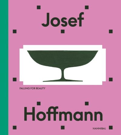 Cover for Adrian Prieto · Josef Hoffmann: Falling for Beauty (Hardcover Book) (2023)