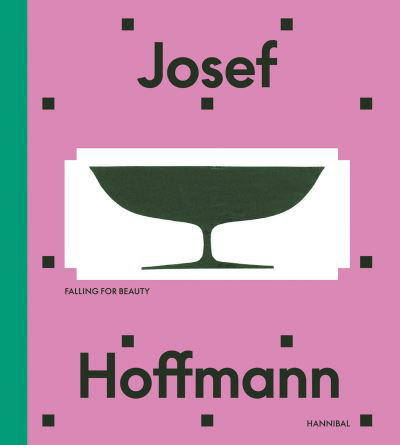 Josef Hoffmann: Falling for Beauty - Adrian Prieto - Books - Cannibal/Hannibal Publishers - 9789464666779 - November 21, 2023