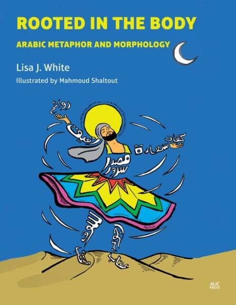 Cover for Lisa J. White · Rooted in the Body: Arabic Metaphor and Morphology (Hardcover Book) (2021)