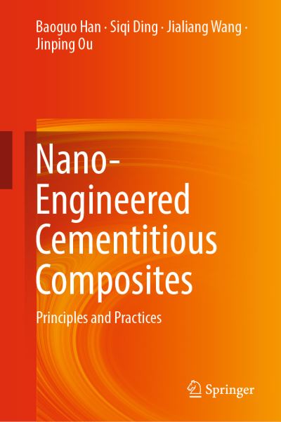 Cover for Baoguo Han · Nano-Engineered Cementitious Composites: Principles and Practices (Hardcover Book) [2019 edition] (2019)