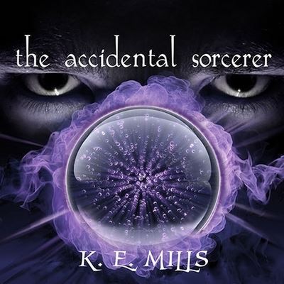 Cover for Karen Miller · The Accidental Sorcerer Lib/E (CD) (2009)