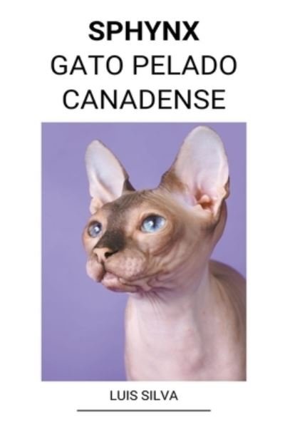 Cover for Luis Silva · Sphynx (Gato Pelado Canadense) (Paperback Book) (2022)