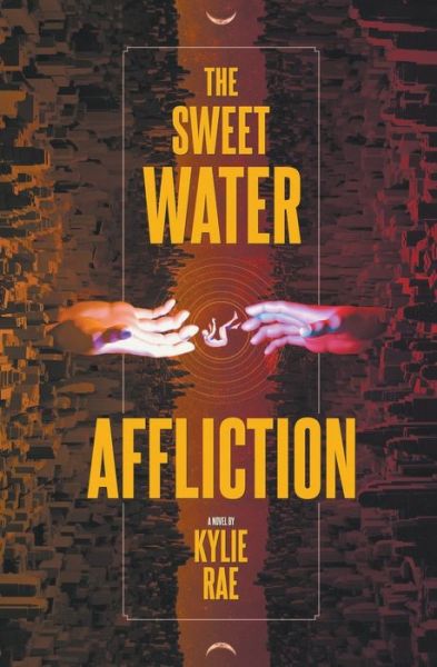 Cover for Kylie Rae · The Sweet Water Affliction (Paperback Book) (2021)