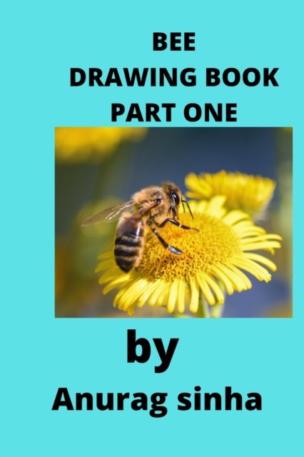 Cover for Kumar Anurag · Bee Drawing Book: For Children (Paperback Bog) (2022)