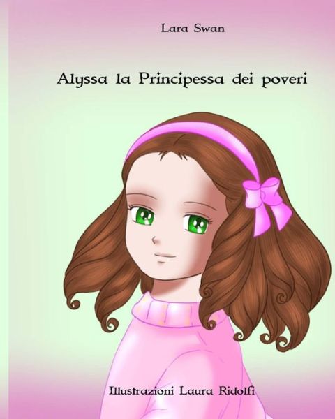 Cover for Lara Swan · Alyssa la principessa dei poveri (Paperback Book) (2022)