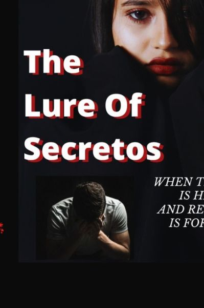 Cover for J R Alexander · The Lure Of Secretos: When The Truth Is Hidden And Revelation Is Forbidden (Paperback Book) (2021)