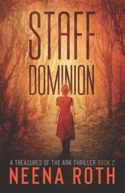 Cover for Neena Roth · Staff Dominion: A Relic Hunter Thriller (Paperback Bog) (2021)
