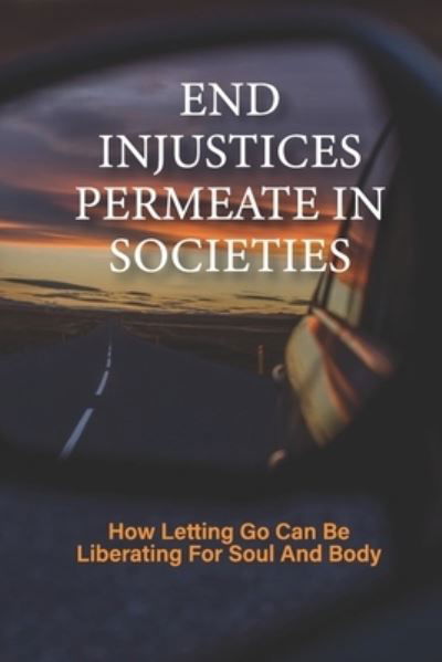 Cover for Dalton Millis · End Injustices Permeate In Societies (Pocketbok) (2021)