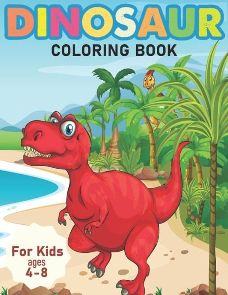 Cover for Ketahalyn S Co Press · Dinosaur Coloring Books For Kids Ages 4-8 (Paperback Book) (2020)