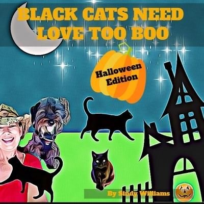 Cover for Sindy Williams · Black Cats Need Love Too Boo (Taschenbuch) (2020)