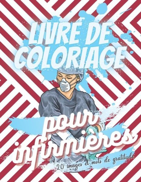 Cover for Eaha Editions · Livre de coloriage pour infirmieres - 20 images et mots de gratitude (Paperback Bog) (2020)