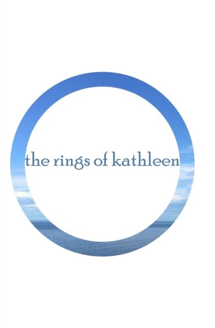 Cover for Elthea Stiegman · The Rings of Kathleen (Pocketbok) (2021)