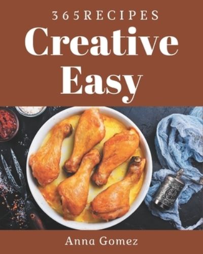 Cover for Anna Gomez · 365 Creative Easy Recipes (Pocketbok) (2020)