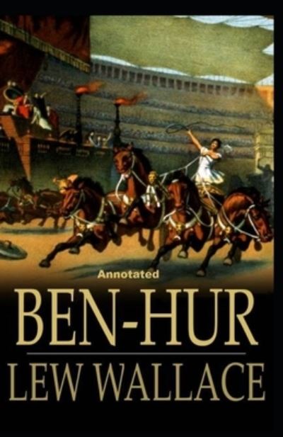 Cover for Lewis Wallace · Ben-Hur -A Tale of the Christ Annotated (Paperback Book) (2021)