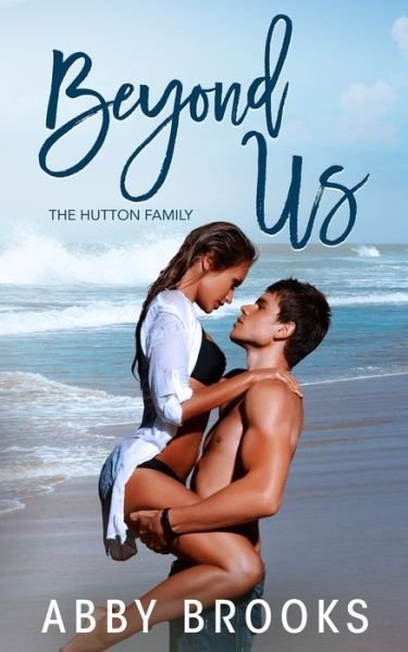 Beyond Us - The Hutton Family - Abby Brooks - Bøger - Independently Published - 9798604790779 - 26. januar 2020