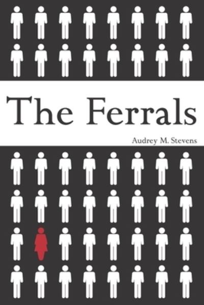 Cover for Audrey M Stevens · The Ferrals (Paperback Book) (2020)