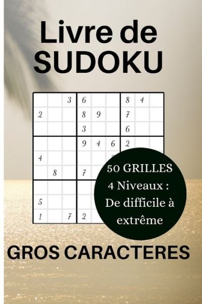 Livre de sudoku gros caracteres - Ma Compagnie - Books - Independently Published - 9798633509779 - April 5, 2020