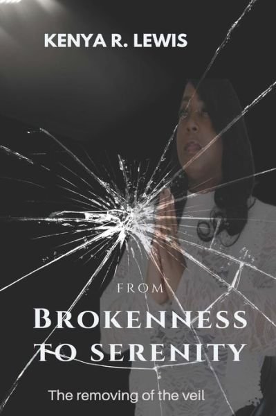 Cover for Kenya R Lewis · From Brokenness to Serenity (Paperback Book) (2020)