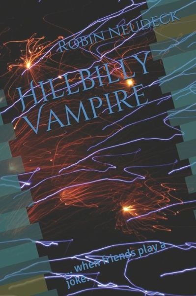 Robin T Neudeck · Hillbilly Vampire (Paperback Book) (2020)