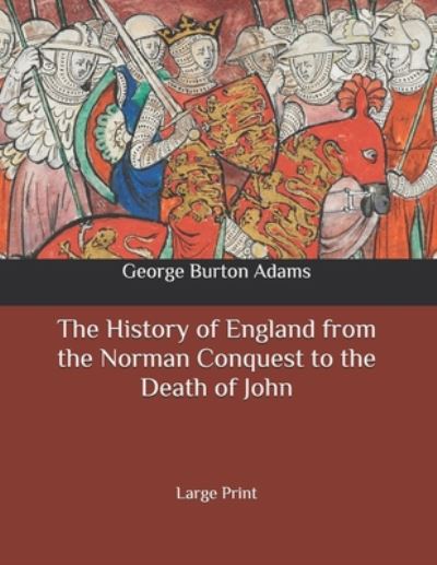 Cover for George Burton Adams · The History of England from the Norman Conquest to the Death of John (Paperback Book) (2020)