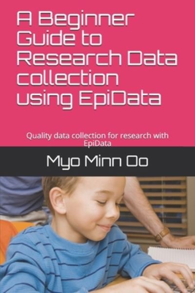 Cover for Myo Minn Oo · A Beginner Guide to Research Data collection using EpiData (Paperback Book) (2020)