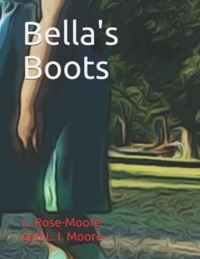 Cover for L I Moore · Bella's Boots (Paperback Book) (2021)