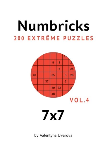Cover for Valentyna Uvarova · Numbricks: 200 Extreme Puzzles 7&amp;#1093; 7 vol. 4 (Paperback Book) (2021)