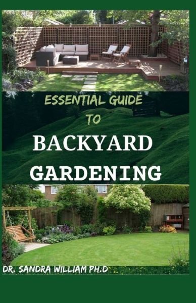 Cover for Dr Sandra William Ph D · Essential Guide to Backyard Gardening (Pocketbok) (2021)