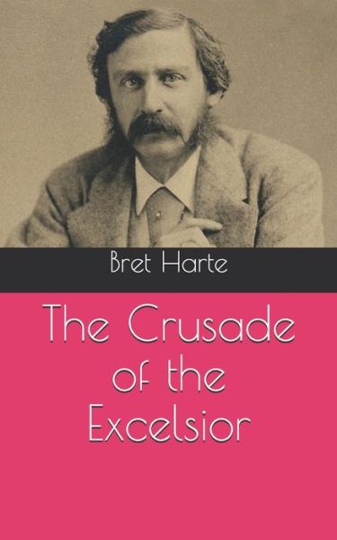 Cover for Bret Harte · The Crusade of the Excelsior (Paperback Book) (2021)