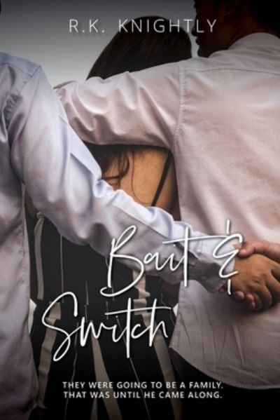 Cover for R K Knightly · Bait &amp; Switch: Book 4 of The Claimed Series - Claimed (Pocketbok) (2021)