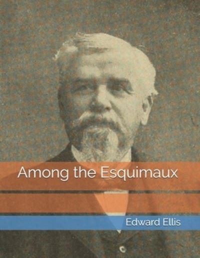 Cover for Edward Sylvester Ellis · Among the Esquimaux (Paperback Bog) (2021)