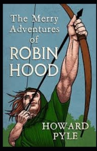 Cover for Howard Pyle · The Merry Adventures of Robin Hood Illustrated (Paperback Book) (2021)