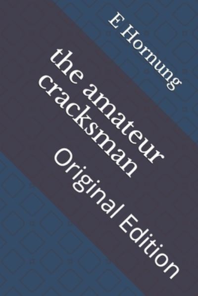 Cover for E W Hornung · The amateur cracksman (Taschenbuch) (2021)