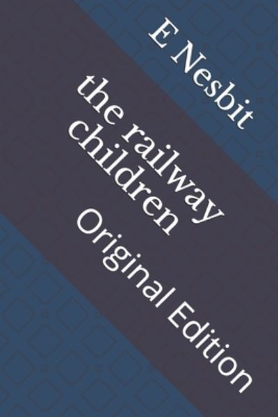 The railway children - E Nesbit - Książki - Independently Published - 9798742090779 - 22 kwietnia 2021