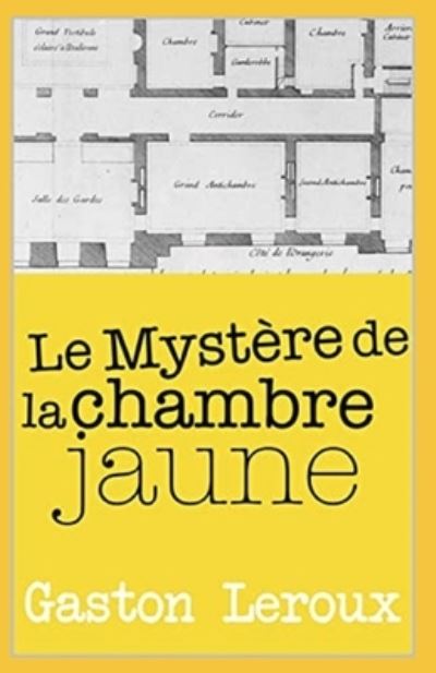 Le Mystere de la chambre jaune Illustree - Gaston LeRoux - Books - Independently Published - 9798744843779 - April 26, 2021