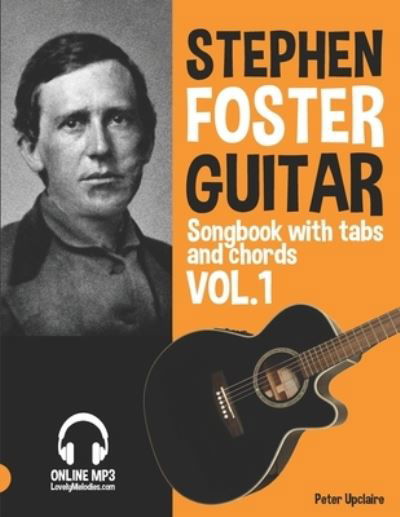 Cover for Peter Upclaire · Stephen Foster - Guitar Songbook for Beginners with Tabs and Chords Vol. 1 (Taschenbuch) (2022)