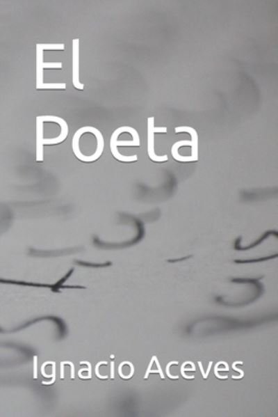 Cover for Ignacio Aceves · El Poeta (Paperback Book) (2022)
