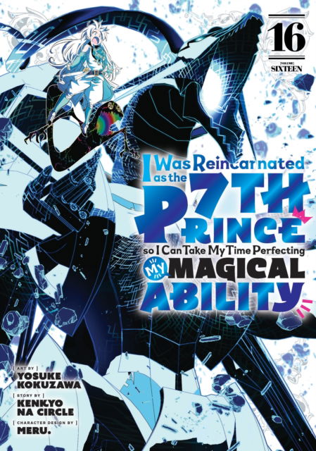 I Was Reincarnated as the 7th Prince so I Can Take My Time Perfecting My Magical Ability 16 - I Was Reincarnated as the 7th Prince, So I'll Take My Time Perfecting My Magical Ability - Yosuke Kokuzawa - Books - Kodansha America, Inc - 9798888774779 - October 28, 2025