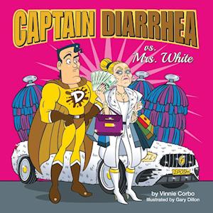 Cover for Vinnie Corbo · Captain Diarrhea vs. Mrs. White (Book) (2024)