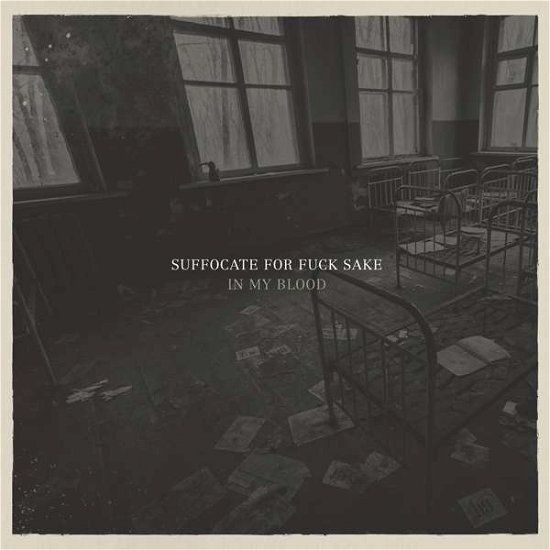 Suffocate for Fuck S · In My Blood (CD) (2017)