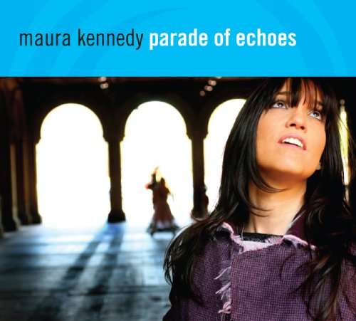 Cover for Maura Kennedy · Parade Of Echoes (CD) (2010)