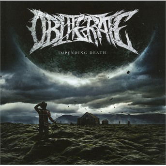 Impending Death - Obliterate - Musiikki - METAL - 0856066006780 - perjantai 18. toukokuuta 2018