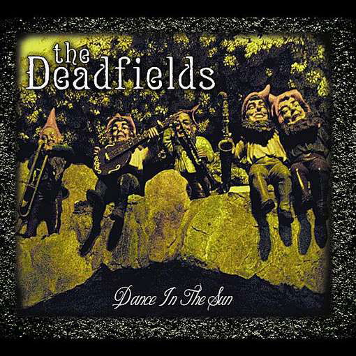 Dance in the Sun - Deadfields - Music - CD Baby - 0884501678780 - February 17, 2012