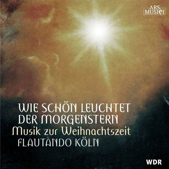 Wie Schon Leuchtet Der Morgenstern - Flautando Koln - Musik - ARS MUSICI - 0885150338780 - 15 augusti 2014