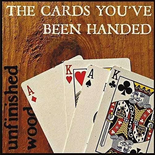 Cards You've Been Handed - Unfinished Wood - Musik - CDB - 0888295384780 - 30. december 2015