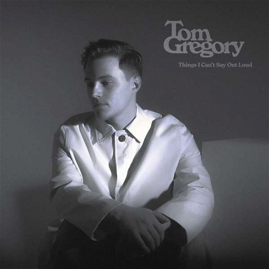Things I Can#t Say out Loud - Tom Gregory - Musiikki -  - 4251603273780 - perjantai 29. lokakuuta 2021